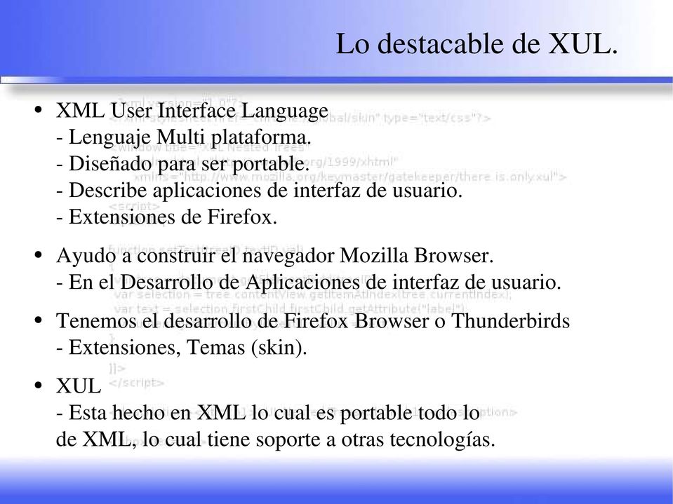 Ayudo a construir el navegador Mozilla Browser. En el Desarrollo de Aplicaciones de interfaz de usuario.