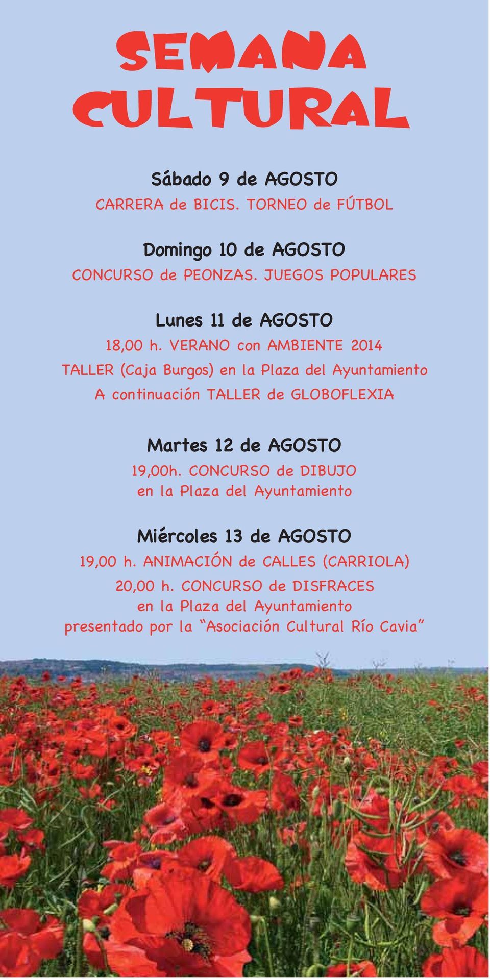 VERANO con AMBIENTE 2014 TALLER (Caja Burgos) en la Plaza del Ayuntamiento A continuación TALLER de GLOBOFLEXIA Martes 12 de