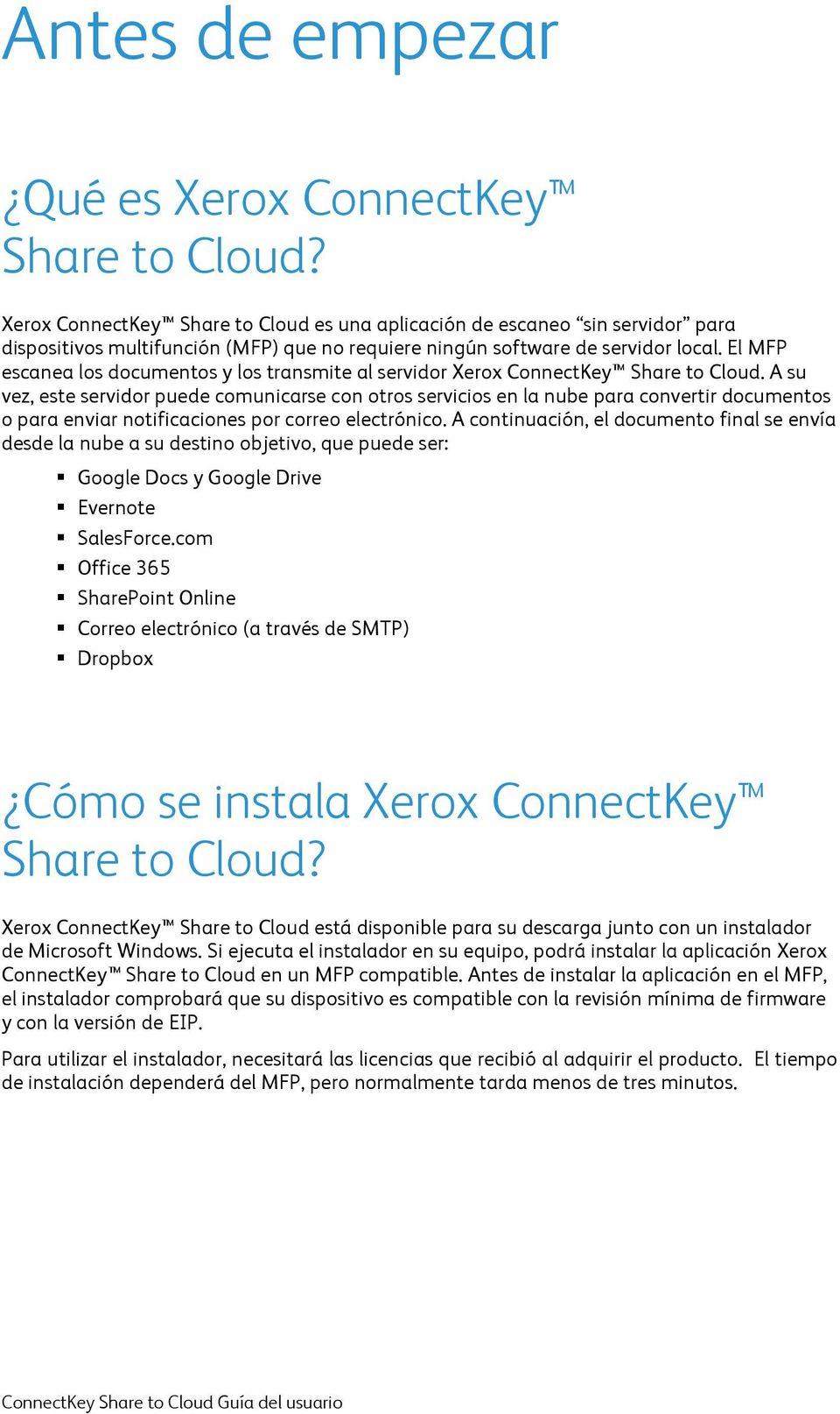 El MFP escanea los documentos y los transmite al servidor Xerox ConnectKey Share to Cloud.