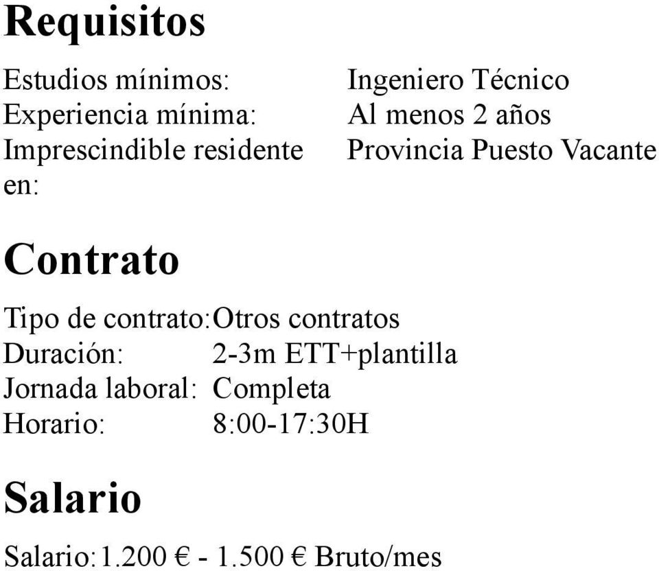 Contrato Tipo de contrato:otros contratos Duración: 2-3m ETT+plantilla