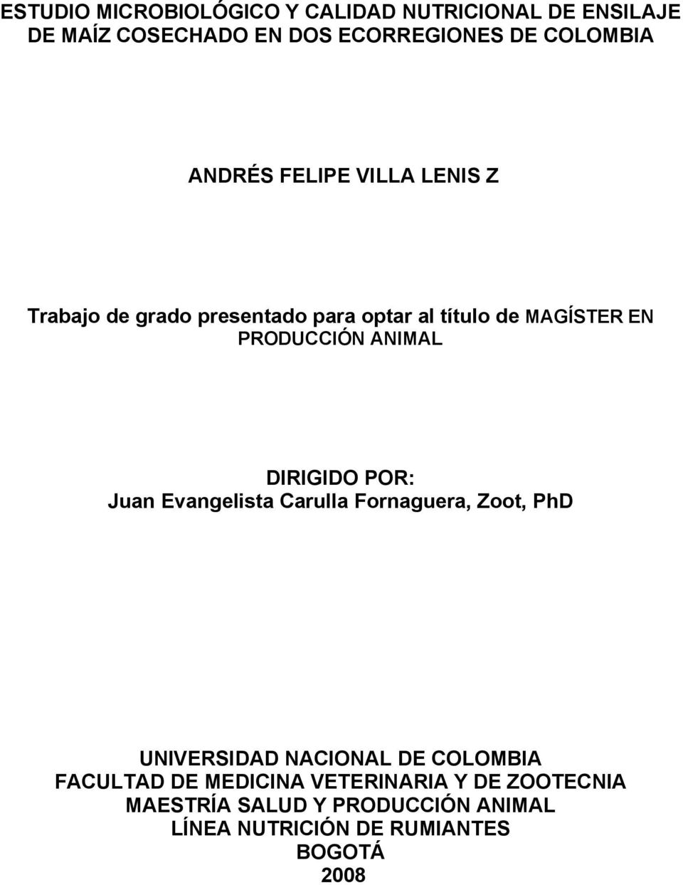 ANIMAL DIRIGIDO POR: Juan Evangelista Carulla Fornaguera, Zoot, PhD UNIVERSIDAD NACIONAL DE COLOMBIA