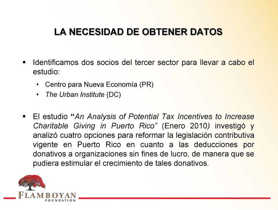 Rico (Enero 2010) investigó y analizó cuatro opciones para reformar la legislación contributiva vigente en Puerto Rico en cuanto