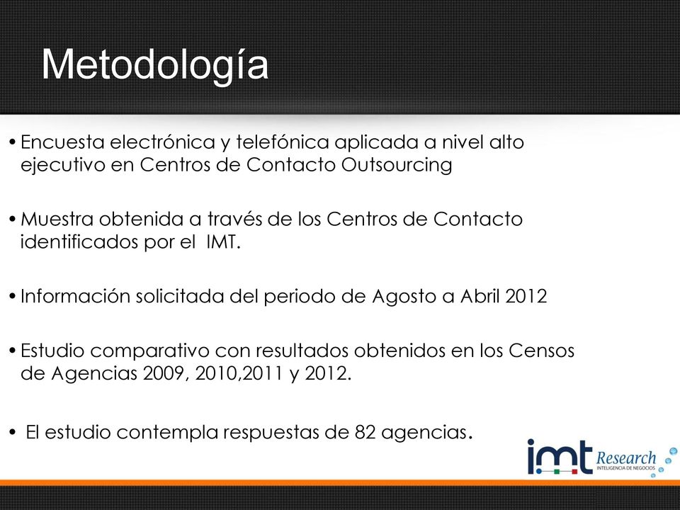 IMT. Información solicitada del periodo de Agosto a Abril 2012 Estudio comparativo con resultados