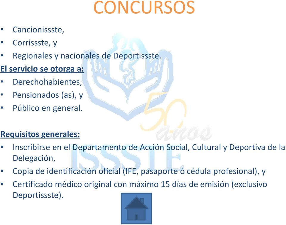 Requisitos generales: Inscribirse en el Departamento de Acción Social, Cultural y Deportiva de la