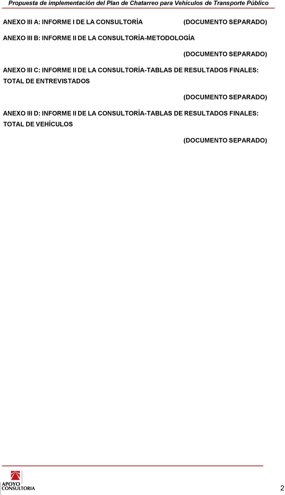 CONSULTORÍA-TABLAS DE RESULTADOS FINALES: TOTAL DE ENTREVISTADOS (DOCUMENTO SEPARADO) ANEXO