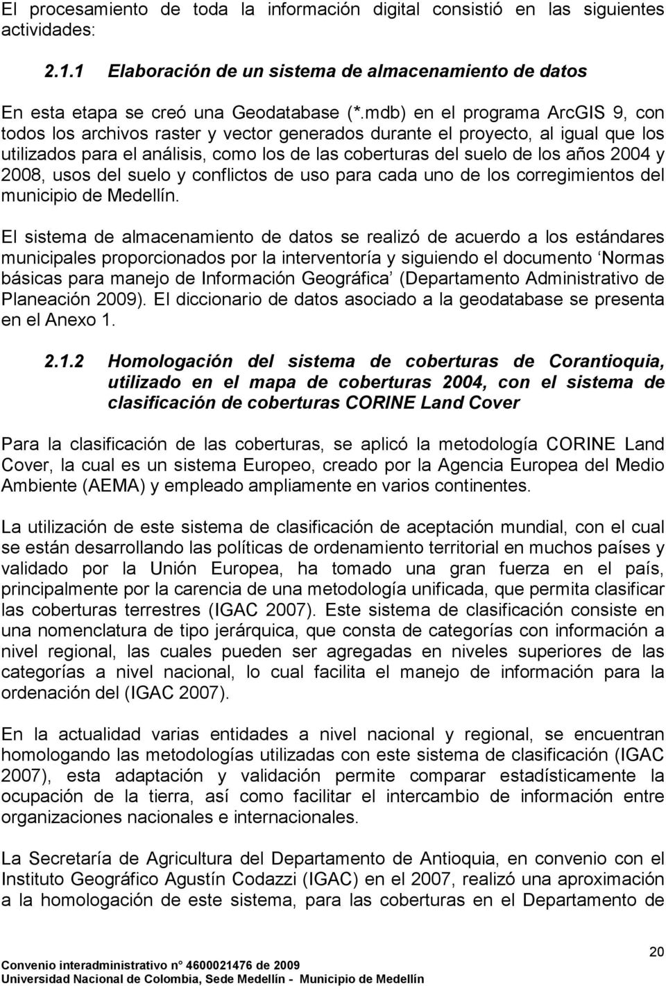 y 2008, usos del suelo y conflictos de uso para cada uno de los corregimientos del municipio de Medellín.