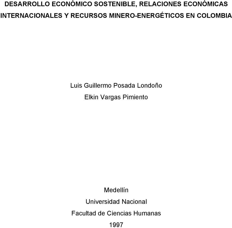 COLOMBIA Luis Guillermo Posada Londoño Elkin Vargas