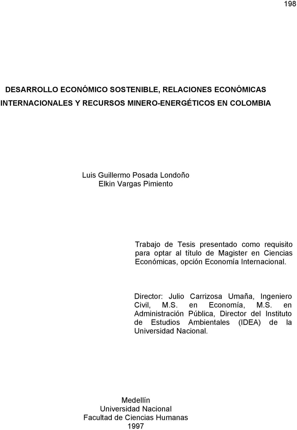 opción Economía Internacional. Director: Julio Carrizosa Umaña, Ingeniero Civil, M.S.