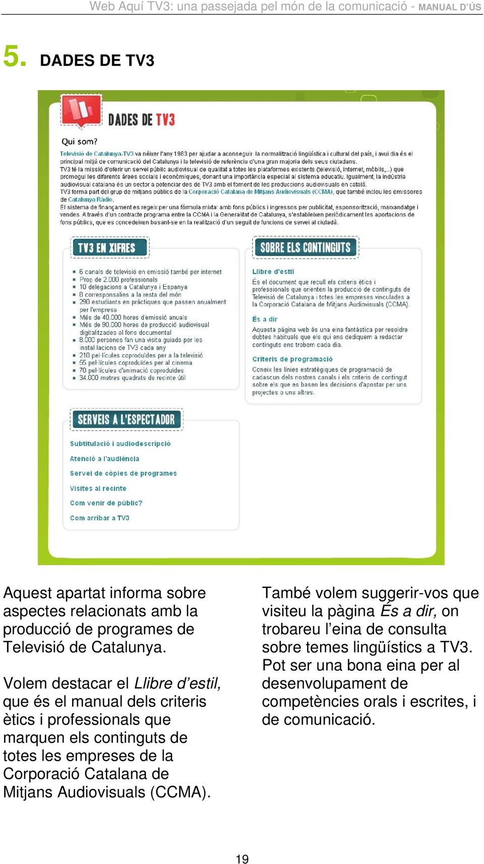 empreses de la Corporació Catalana de Mitjans Audiovisuals (CCMA).