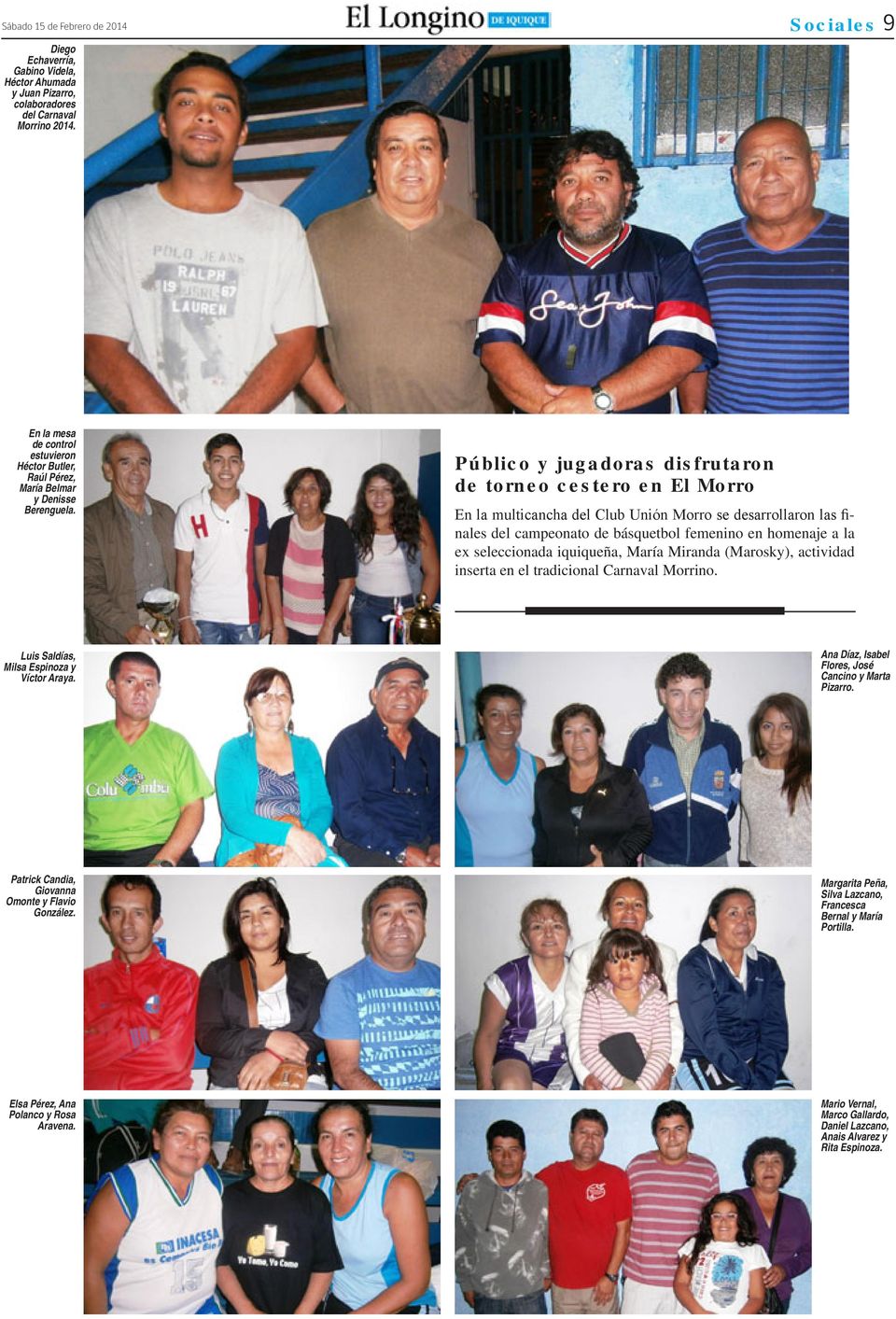 Público y jugadoras disfrutaron de torneo cestero en El Morro En la multicancha del Club Unión Morro se desarrollaron las finales del campeonato de básquetbol femenino en homenaje a la ex