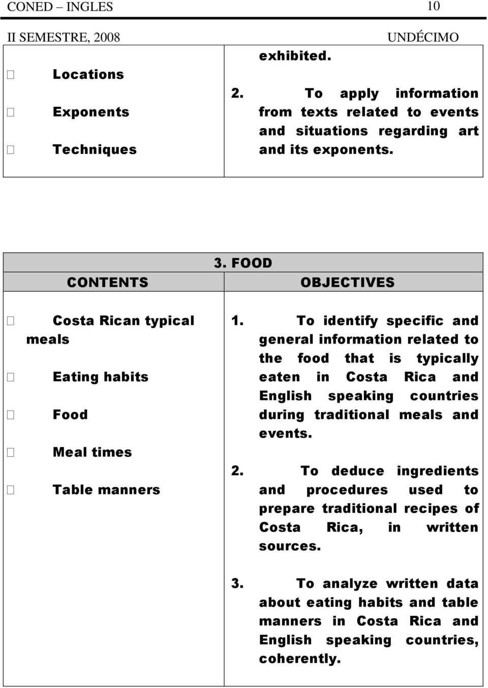 To identify specific and general information related to the food that is typically eaten in Costa Rica and English speaking countries during traditional meals and