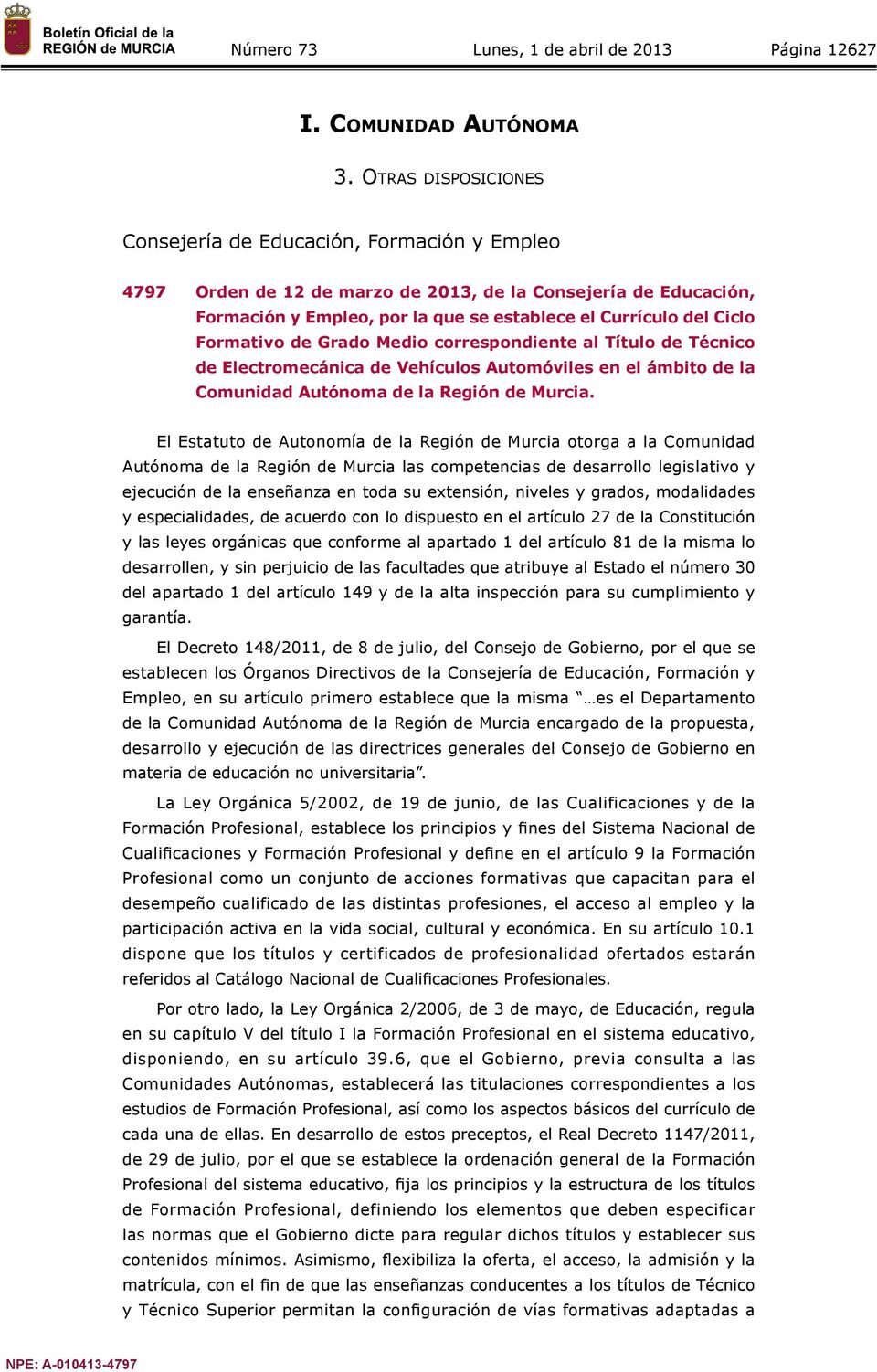 Formativo de Grado Medio correspondiente al Título de Técnico de Electromecánica de Vehículos Automóviles en el ámbito de la Comunidad Autónoma de la Región de Murcia.