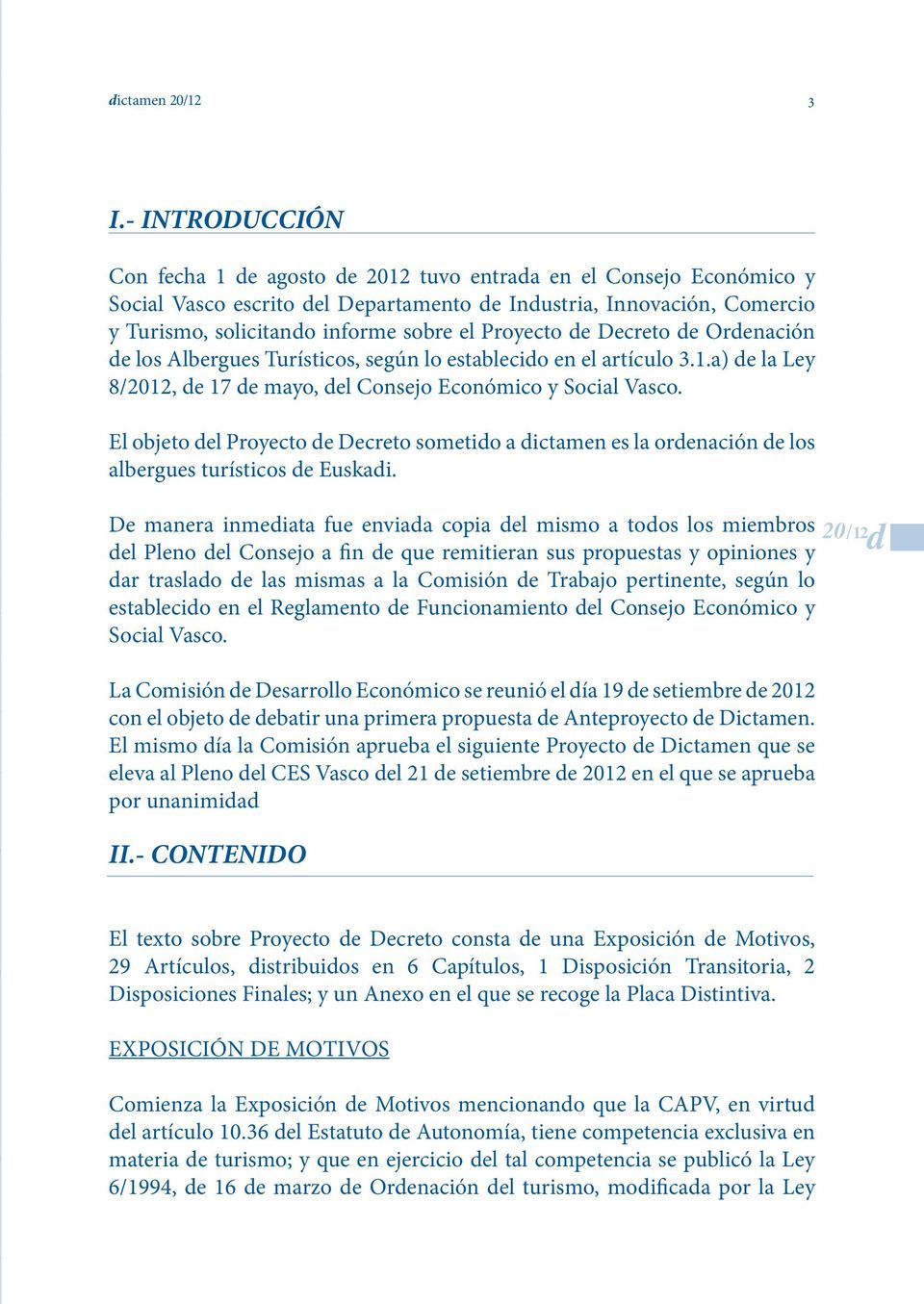 Proyecto de Decreto de Ordenación de los Albergues Turísticos, según lo establecido en el artículo 3.1.a) de la Ley 8/2012, de 17 de mayo, del Consejo Económico y Social Vasco.