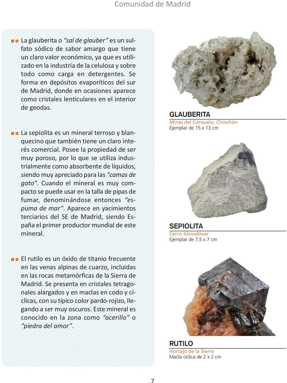 La sepiolita es un mineral terroso y blanquecino que también tiene un claro interés comercial.