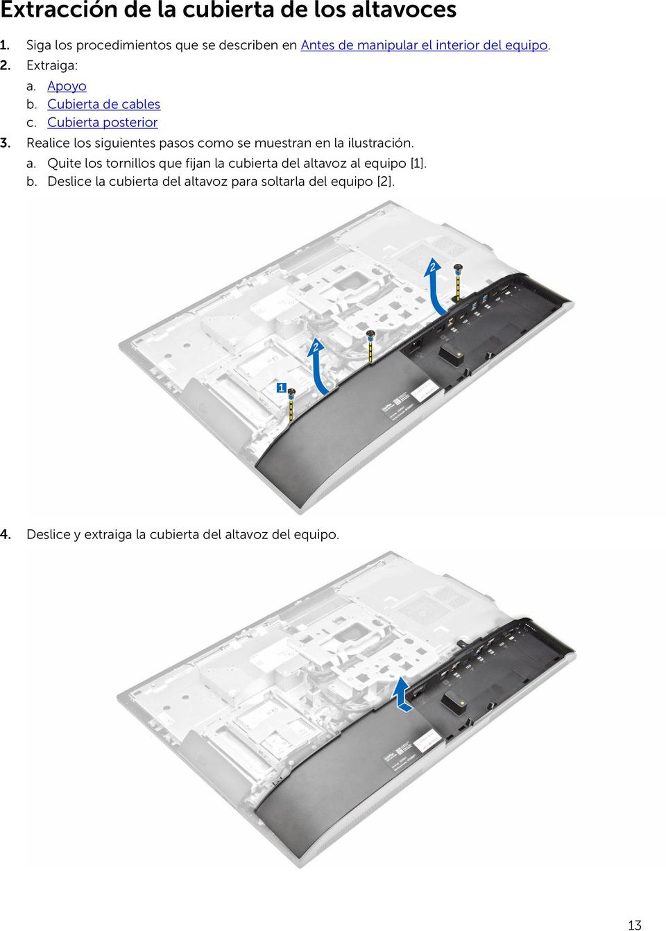 Cubierta de cables c. Cubierta posterior 3. Realice los siguientes pasos como se muestran en la ilustración. a.