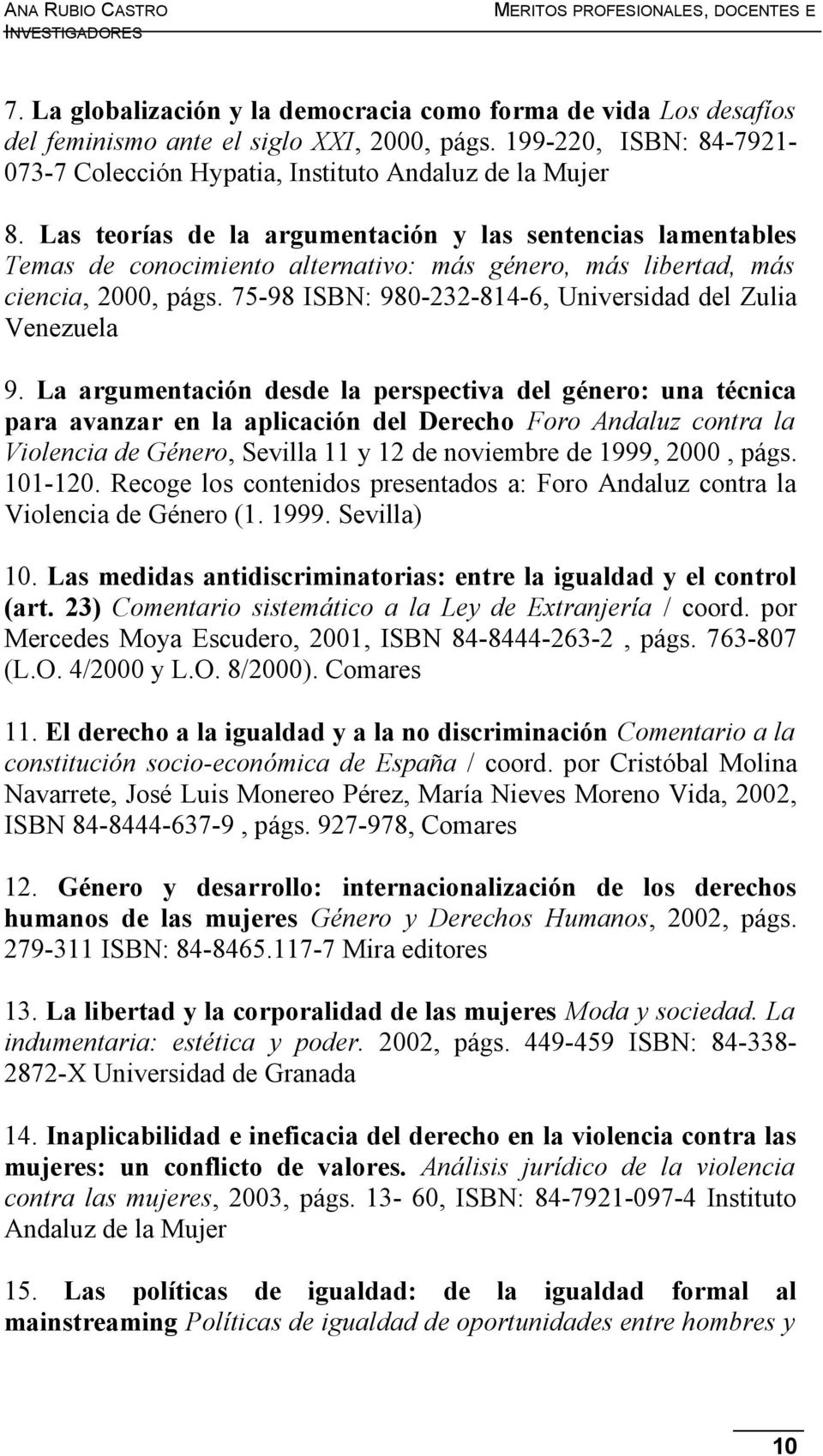 75-98 ISBN: 980-232-814-6, Universidad del Zulia Venezuela 9.