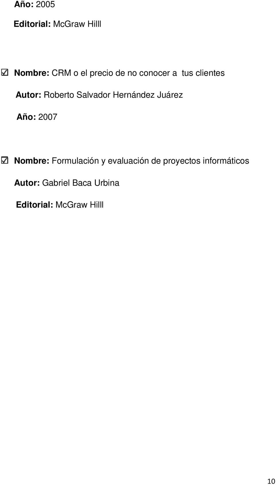 Juárez Año: 2007 Nombre: Formulación y evaluación de proyectos
