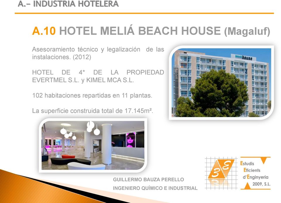 (2012) HOTEL DE 4* DE LA PROPIEDAD EVERTMEL S.L. y KIMEL MCA S.