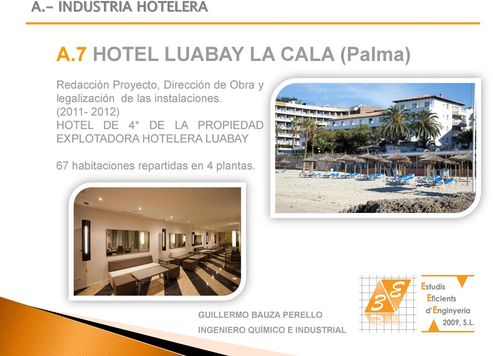 (2011-2012) HOTEL DE 4* DE LA PROPIEDAD EXPLOTADORA