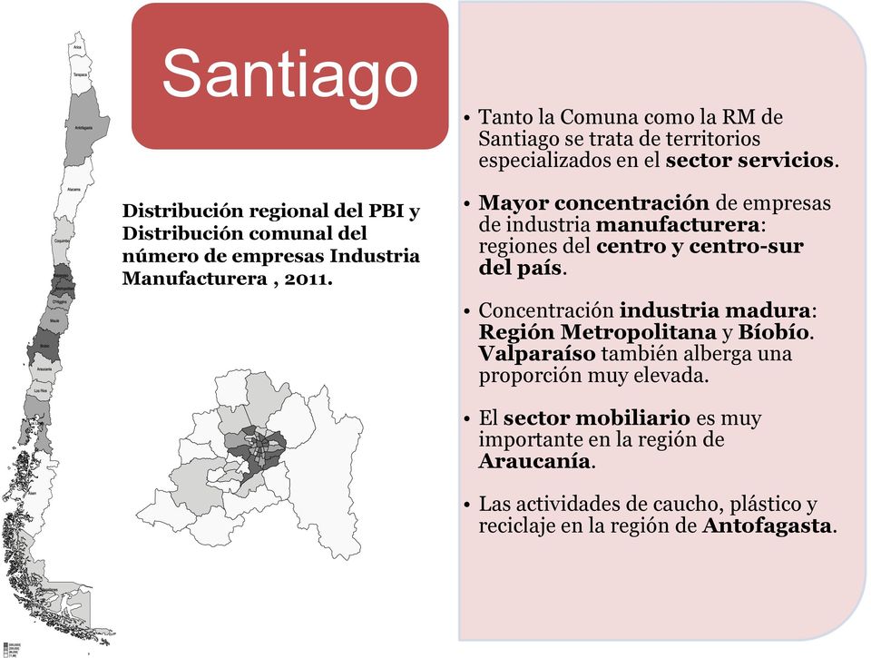 Mayor concentración de empresas de industria manufacturera: regiones del centro y centro-sur del país.