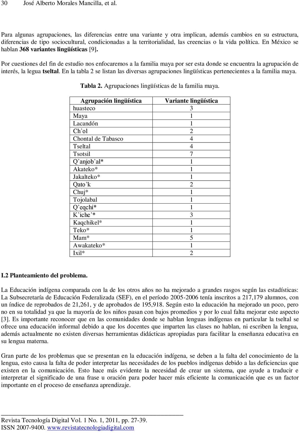 la vida política. En México se hablan 368 variantes lingüísticas [9].