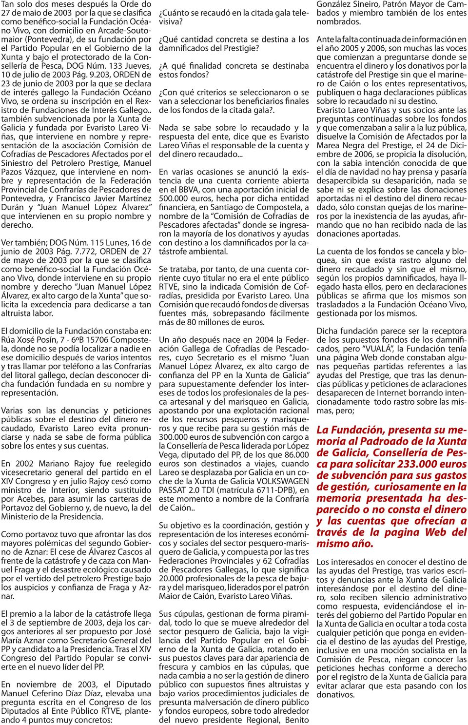 203, ORDEN de 23 de junio de 2003 por la que se declara de interés gallego la Fundación Océano Vivo, se ordena su inscripción en el Rexistro de Fundaciones de Interés Gallego.