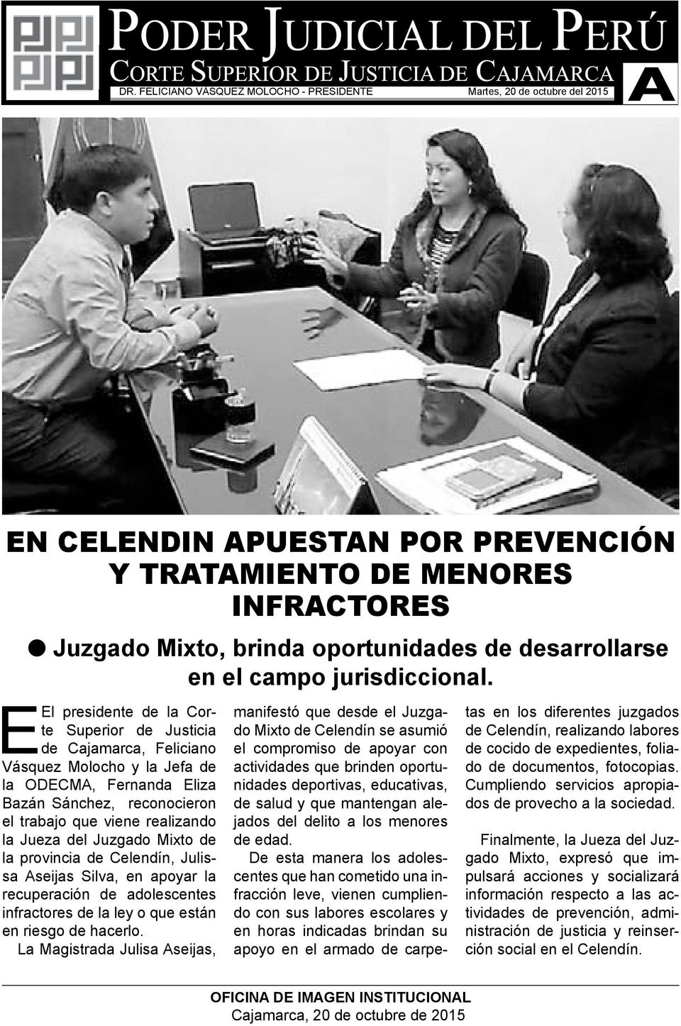 EEl presidente de la Corte Superior de Justicia de Cajamarca, Feliciano Vásquez Molocho y la Jefa de la ODECMA, Fernanda Eliza Bazán Sánchez, reconocieron el trabajo que viene realizando la Jueza del