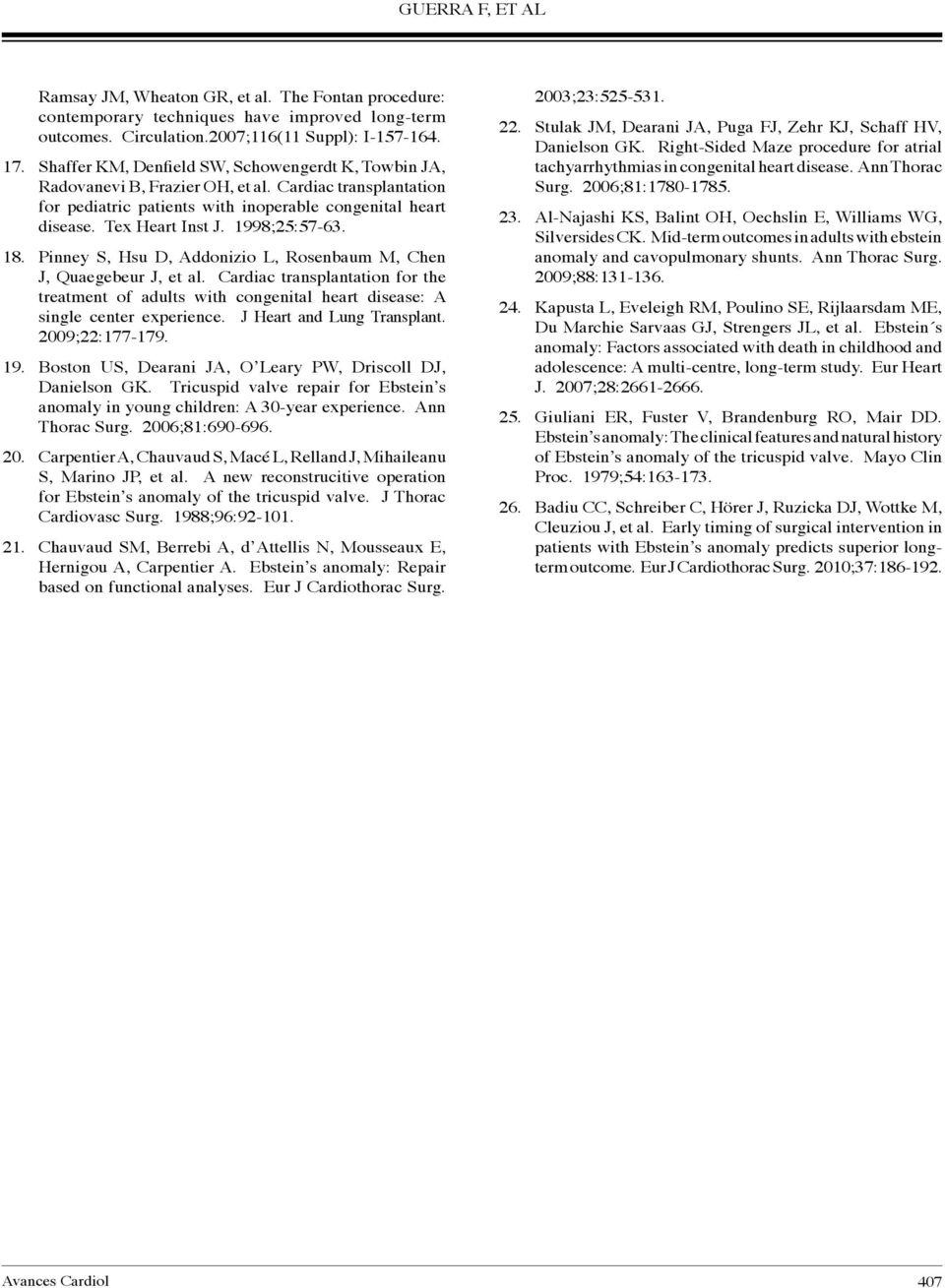 1998;25:57-63. 18. Pinney S, Hsu D, Addonizio L, Rosenbaum M, Chen J, Quaegebeur J, et al.
