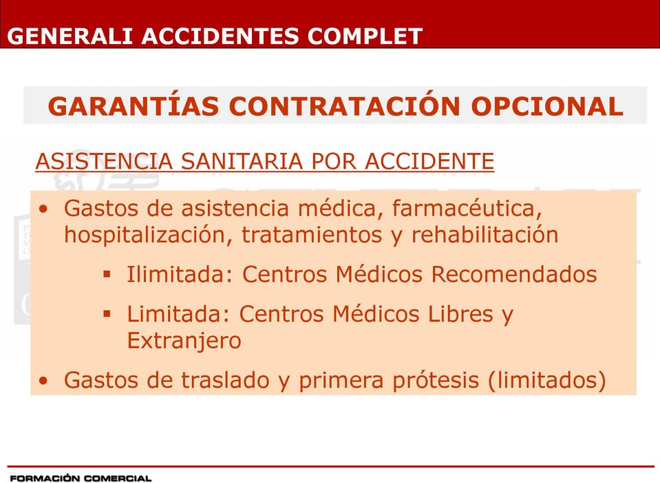 y rehabilitación Ilimitada: Centros Médicos Recomendados Limitada: