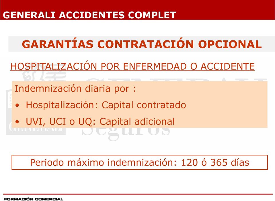 Hospitalización: Capital contratado UVI, UCI o UQ: