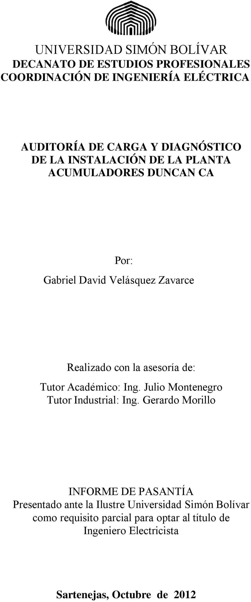 asesoría de: Tutor Académico: Ing. Julio Montenegro Tutor Industrial: Ing.