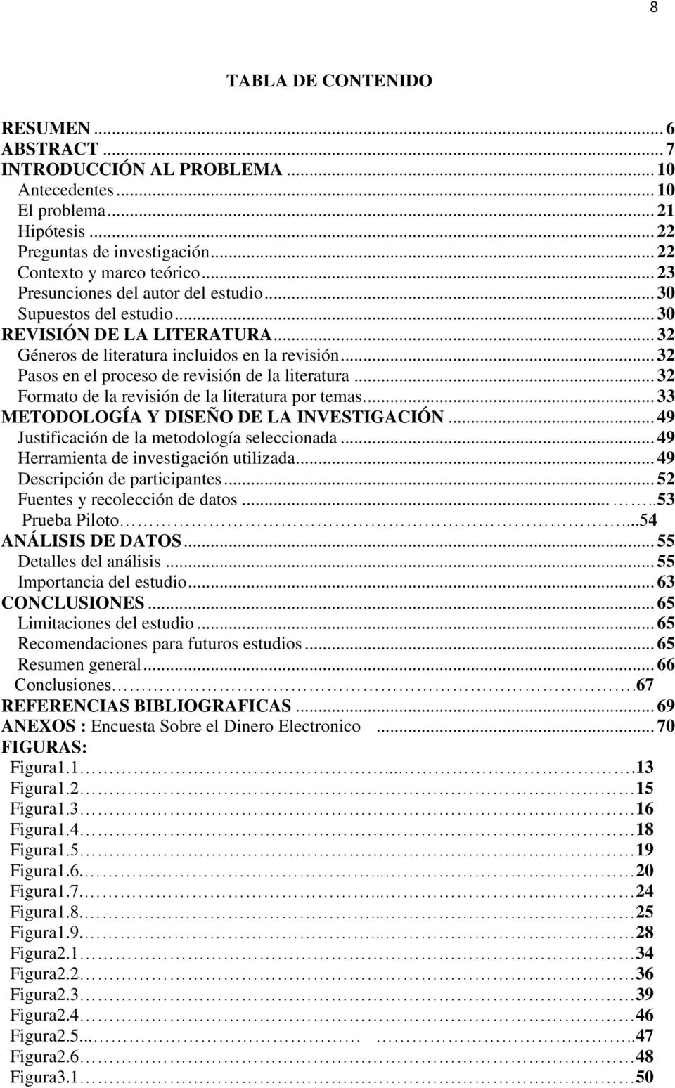 .. 32 Pasos en el proceso de revisión de la literatura... 32 Formato de la revisión de la literatura por temas.... 33 METODOLOGÍA Y DISEÑO DE LA INVESTIGACIÓN.