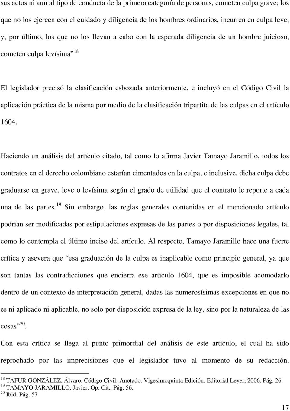 Código Civil la aplicación práctica de la misma por medio de la clasificación tripartita de las culpas en el artículo 1604.