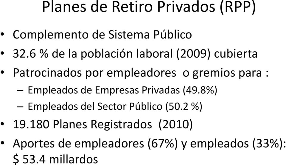 para : Empleados de Empresas Privadas (49.8%) Empleados del Sector Público (50.