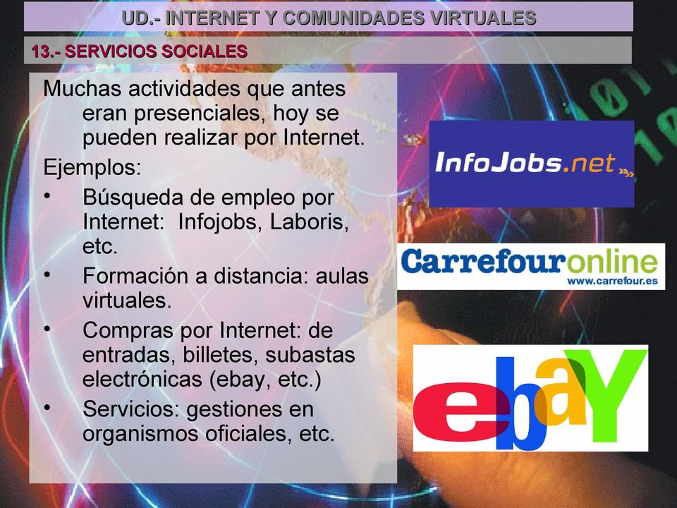 Ejemplos: Búsqueda de empleo por Internet: Infojobs, Laboris, etc.