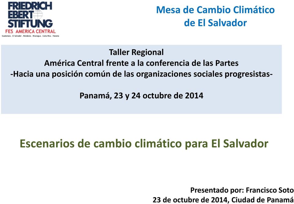 sociales progresistas- Panamá, 23 y 24 octubre de 2014 Escenarios de cambio