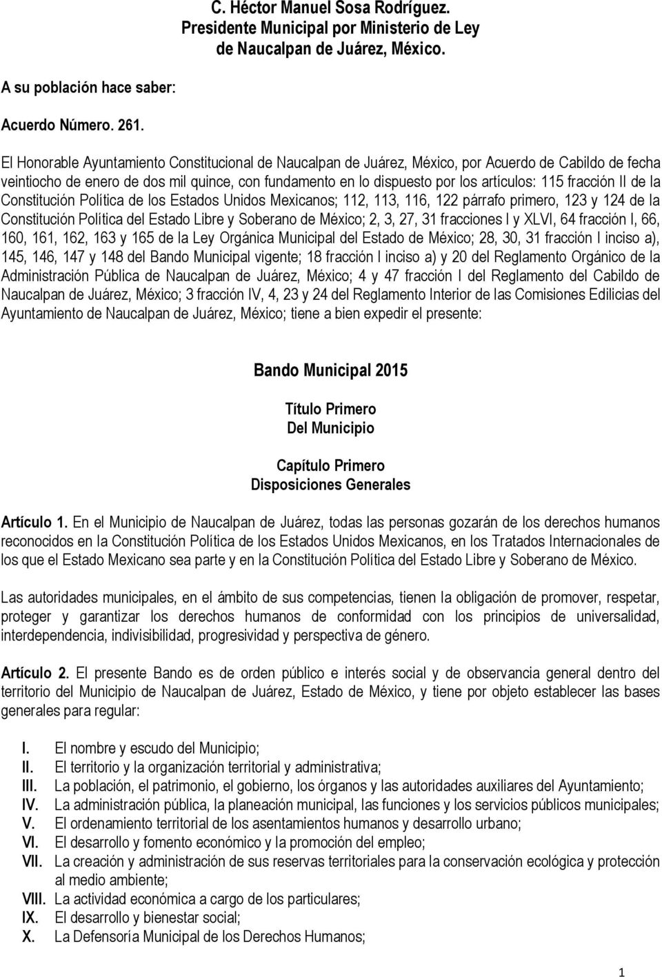 fracción II de la Constitución Política de los Estados Unidos Mexicanos; 112, 113, 116, 122 párrafo primero, 123 y 124 de la Constitución Política del Estado Libre y Soberano de México; 2, 3, 27, 31