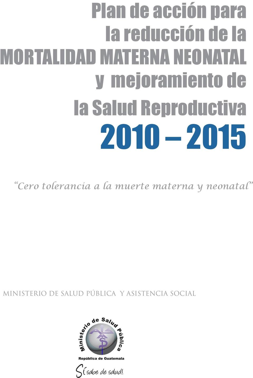 Reproductiva 2010 2015 Cero tolerancia a la muerte
