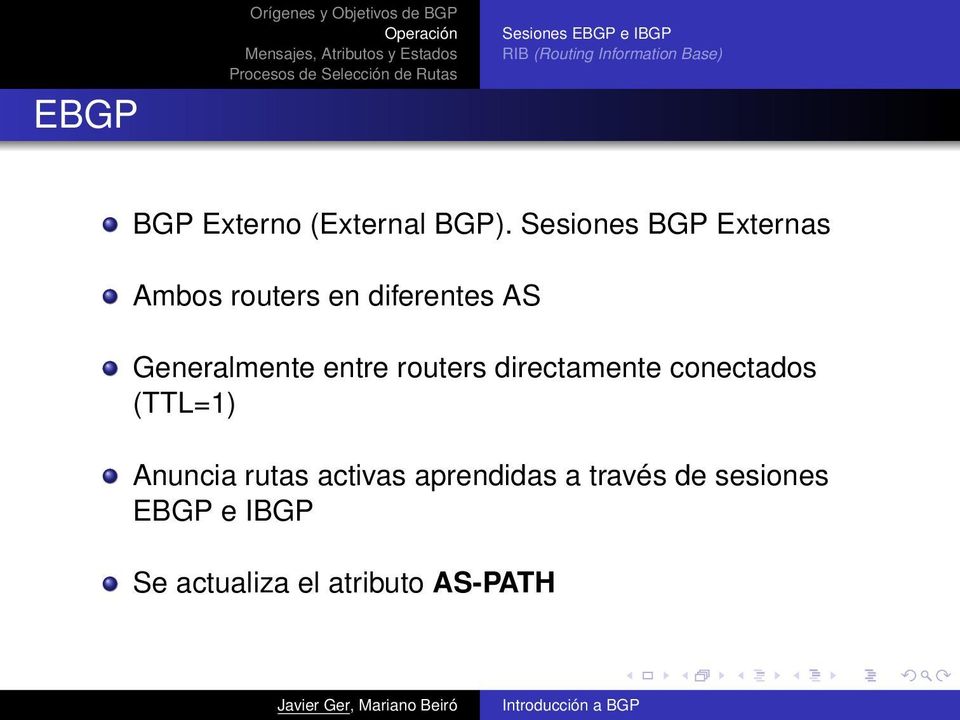 Sesiones BGP Externas Ambos routers en diferentes AS Generalmente entre routers