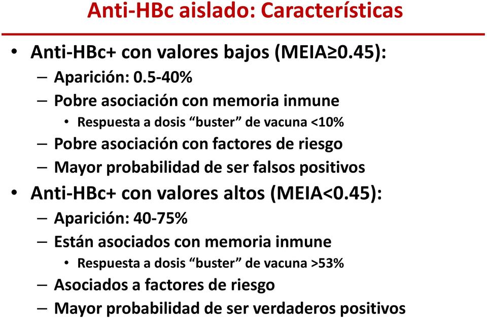 riesgo Mayor probabilidad de ser falsos positivos Anti-HBc+ con valores altos (MEIA<0.