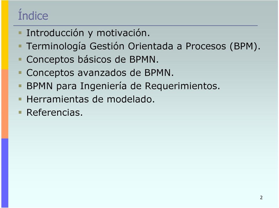 Conceptos básicos de BPMN. Conceptos avanzados de BPMN.