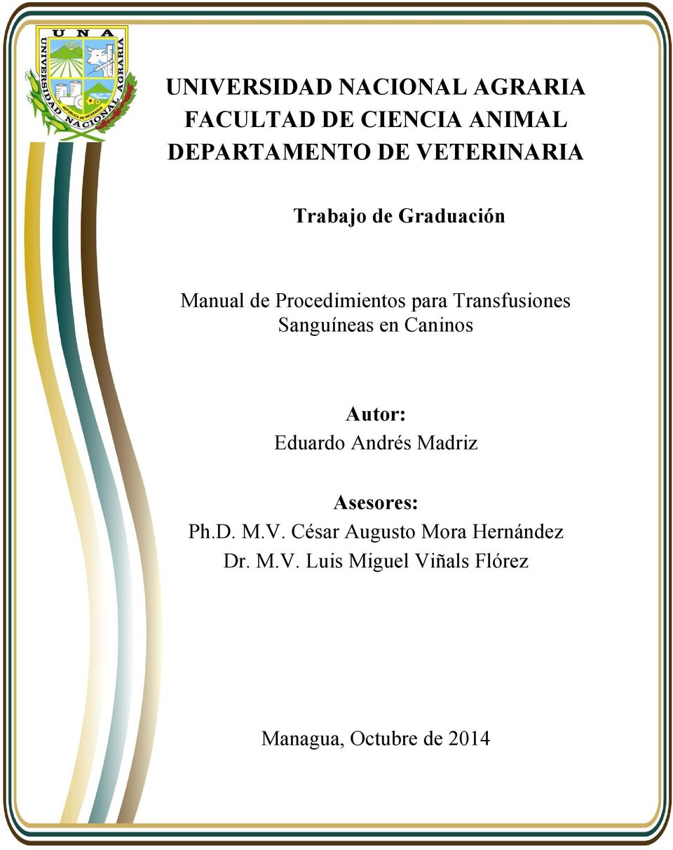 Sanguíneas en Caninos Autor: Eduardo Andrés Madriz Asesores: Ph.D. M.V.