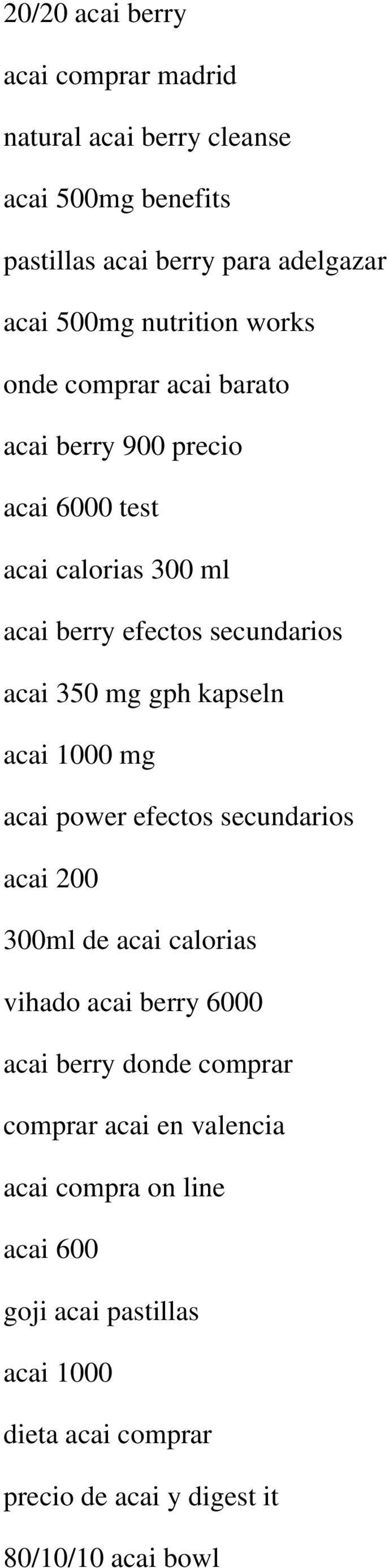 mg gph kapseln acai 1000 mg acai power efectos secundarios acai 200 300ml de acai calorias vihado acai berry 6000 acai berry donde comprar