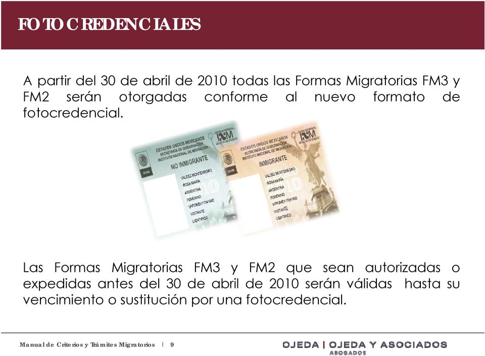 Las Formas Migratorias FM3 y FM2 que sean autorizadas o expedidas antes del 30