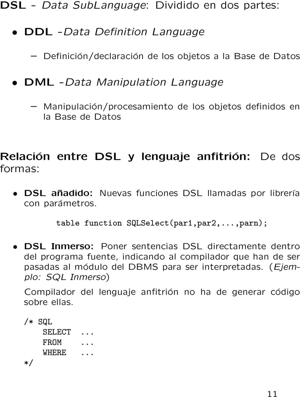 librería con parámetros. table function SQLSelect(par1,par2,.