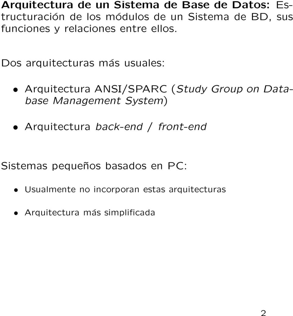 Dos arquitecturas más usuales: Arquitectura ANSI/SPARC (Study Group on Database Management