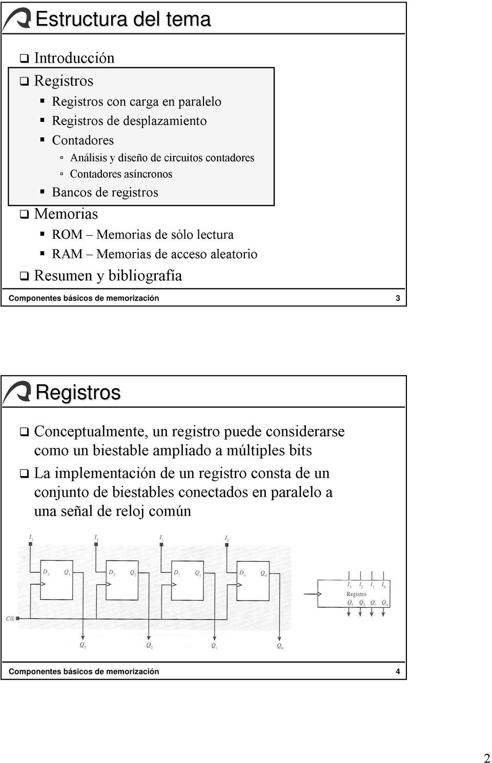 Conceptualmente, La como conjunto biestable un ampliado registro a puede múltiples considerarse bits Componentes básicos memorización 3
