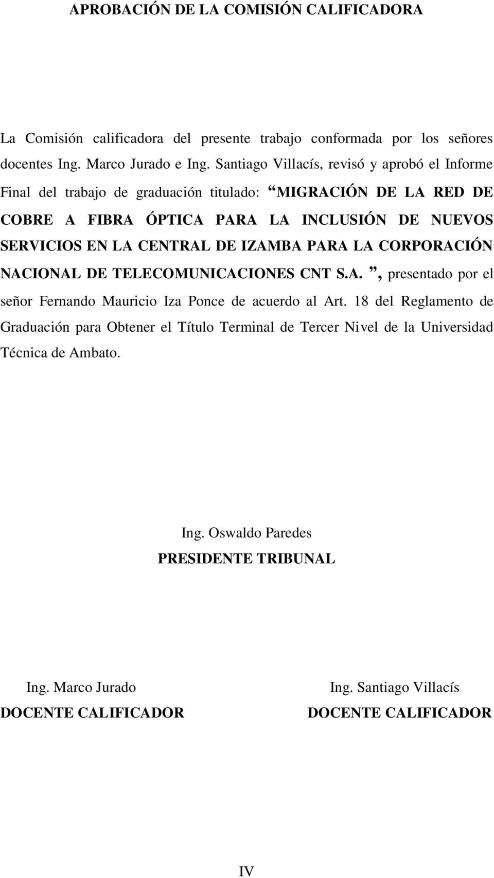 CENTRAL DE IZAMBA PARA LA CORPORACIÓN NACIONAL DE TELECOMUNICACIONES CNT S.A., presentado por el señor Fernando Mauricio Iza Ponce de acuerdo al Art.
