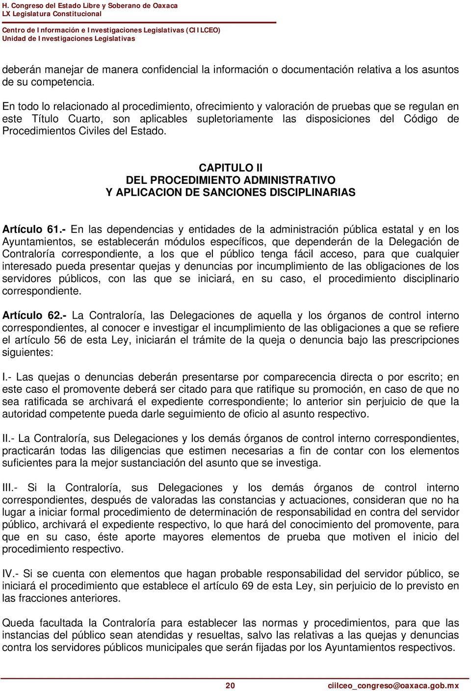 Civiles del Estado. CAPITULO II DEL PROCEDIMIENTO ADMINISTRATIVO Y APLICACION DE SANCIONES DISCIPLINARIAS Artículo 61.