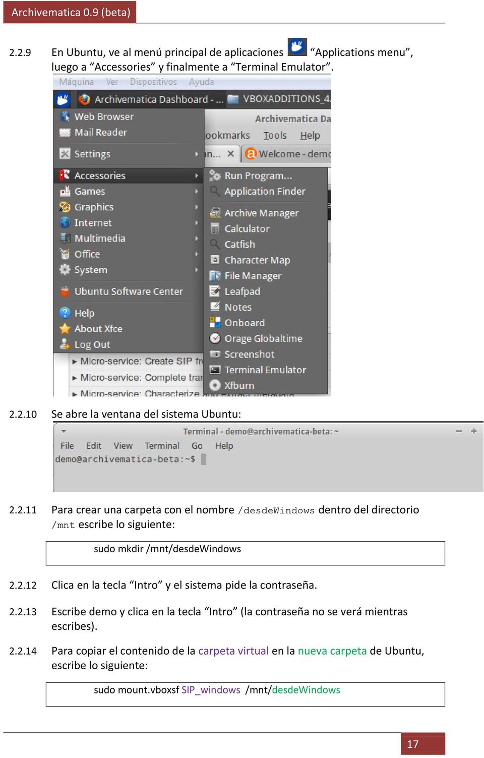 2.2.13 Escribe demo y clica en la tecla Intro (la contraseña no se verá mientras escribes). 2.2.14 Para copiar el contenido de la carpeta virtual en la nueva carpeta de Ubuntu, escribe lo siguiente: sudo mount.